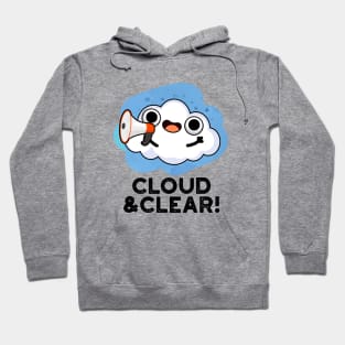 Cloud And Clear Cute Weather Pun Hoodie